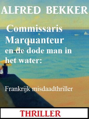 cover image of Commissaris Marquanteur en de dode man in het water